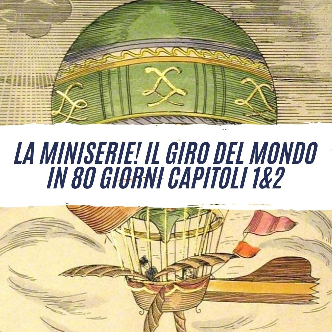 LA MINISERIE! IL GIRO DEL MONDO